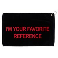 IM Your Favorite Reference Statement Slogan Grommeted Golf Towel