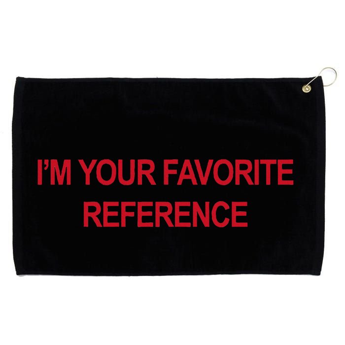 IM Your Favorite Reference Statement Slogan Grommeted Golf Towel