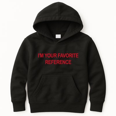 IM Your Favorite Reference Statement Slogan Kids Hoodie