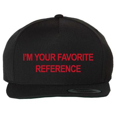 IM Your Favorite Reference Statement Slogan Wool Snapback Cap
