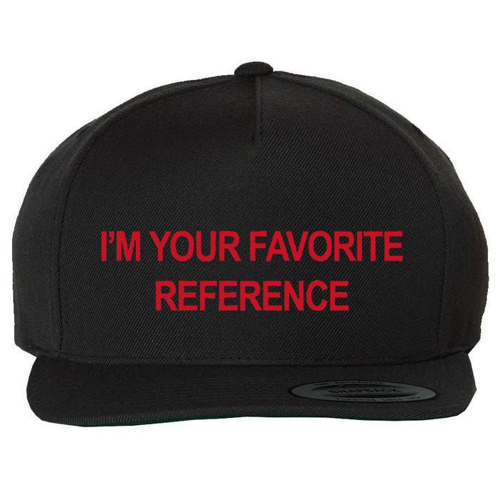 IM Your Favorite Reference Statement Slogan Wool Snapback Cap