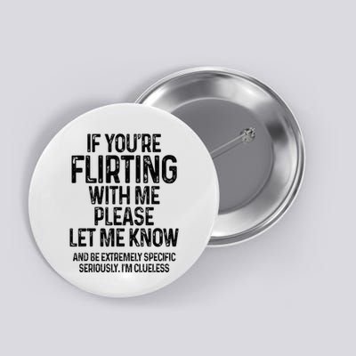 If YouRe Flirting With Me Please Let Know And Be Extremely Button