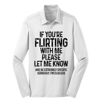 If YouRe Flirting With Me Please Let Know And Be Extremely Silk Touch Performance Long Sleeve Polo