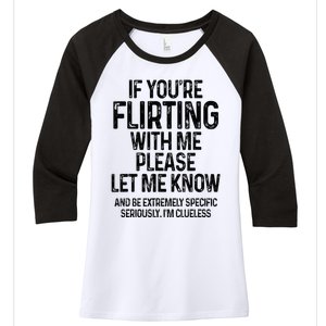 If YouRe Flirting With Me Please Let Know And Be Extremely Women's Tri-Blend 3/4-Sleeve Raglan Shirt