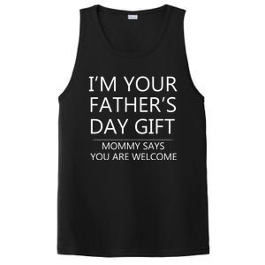 IM Your FatherS Day Gift Mommy Says You Are Welcome PosiCharge Competitor Tank