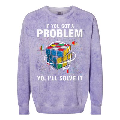 If You Got A Problem Yo ILl Solve It Funny Speed Cubing Colorblast Crewneck Sweatshirt