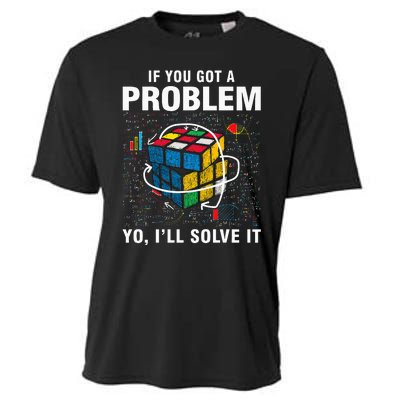 If You Got A Problem Yo ILl Solve It Funny Speed Cubing Cooling Performance Crew T-Shirt