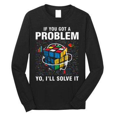 If You Got A Problem Yo ILl Solve It Funny Speed Cubing Long Sleeve Shirt