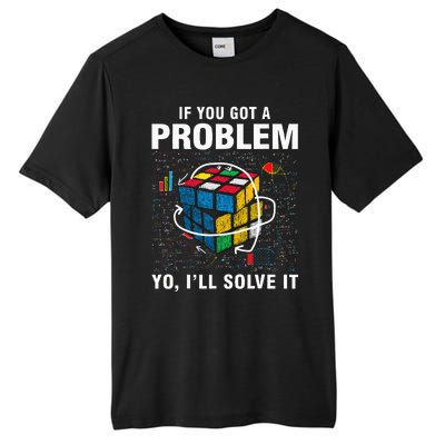 If You Got A Problem Yo ILl Solve It Funny Speed Cubing Tall Fusion ChromaSoft Performance T-Shirt