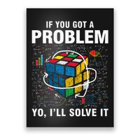 If You Got A Problem Yo ILl Solve It Funny Speed Cubing Poster