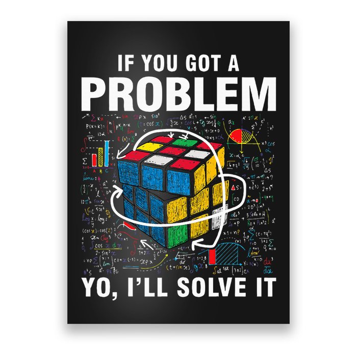 If You Got A Problem Yo ILl Solve It Funny Speed Cubing Poster