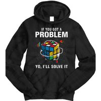 If You Got A Problem Yo ILl Solve It Funny Speed Cubing Tie Dye Hoodie