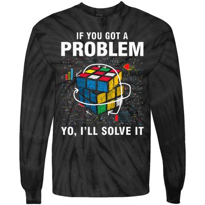 If You Got A Problem Yo ILl Solve It Funny Speed Cubing Tie-Dye Long Sleeve Shirt