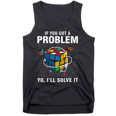 If You Got A Problem Yo ILl Solve It Funny Speed Cubing Tank Top