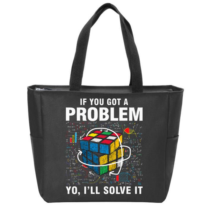 If You Got A Problem Yo ILl Solve It Funny Speed Cubing Zip Tote Bag