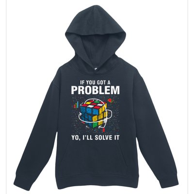 If You Got A Problem Yo ILl Solve It Funny Speed Cubing Urban Pullover Hoodie