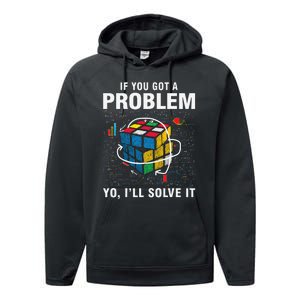 IF You Got A Problem Yo I'll Solve It Funny Speed Cubing Performance Fleece Hoodie