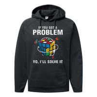 IF You Got A Problem Yo I'll Solve It Funny Speed Cubing Performance Fleece Hoodie