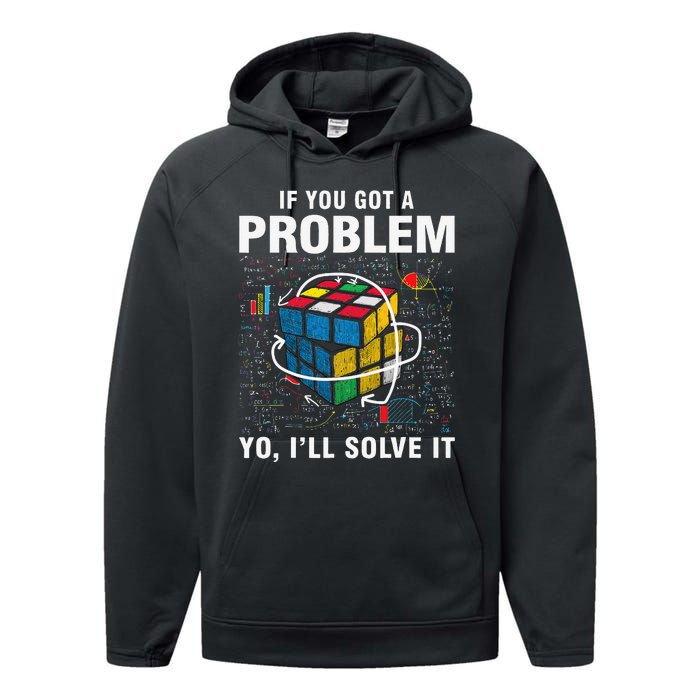 IF You Got A Problem Yo I'll Solve It Funny Speed Cubing Performance Fleece Hoodie