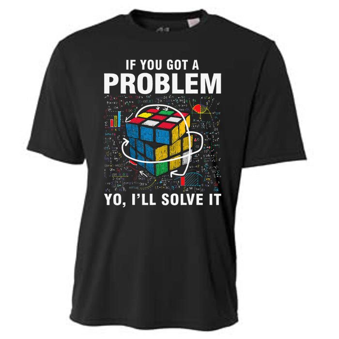 IF You Got A Problem Yo I'll Solve It Funny Speed Cubing Cooling Performance Crew T-Shirt