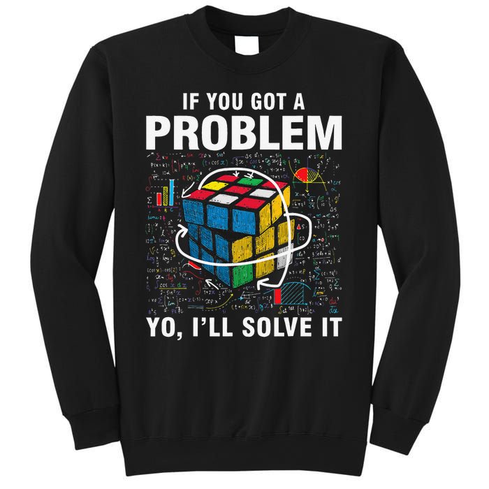 IF You Got A Problem Yo I'll Solve It Funny Speed Cubing Sweatshirt