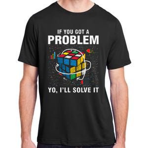 IF You Got A Problem Yo I'll Solve It Funny Speed Cubing Adult ChromaSoft Performance T-Shirt