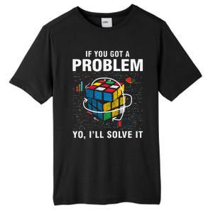 IF You Got A Problem Yo I'll Solve It Funny Speed Cubing Tall Fusion ChromaSoft Performance T-Shirt