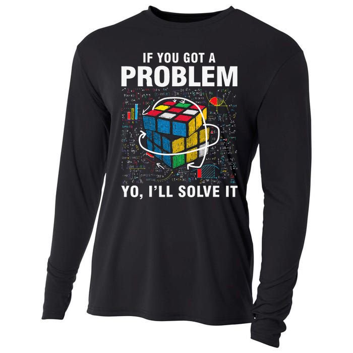 IF You Got A Problem Yo I'll Solve It Funny Speed Cubing Cooling Performance Long Sleeve Crew