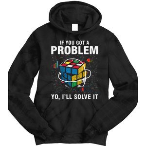 IF You Got A Problem Yo I'll Solve It Funny Speed Cubing Tie Dye Hoodie