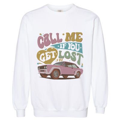If You Get Lost The Creator Garment-Dyed Sweatshirt