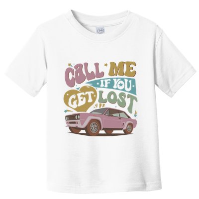 If You Get Lost The Creator Toddler T-Shirt