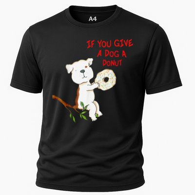 If You Give A Dog A Donut Performance Shirt