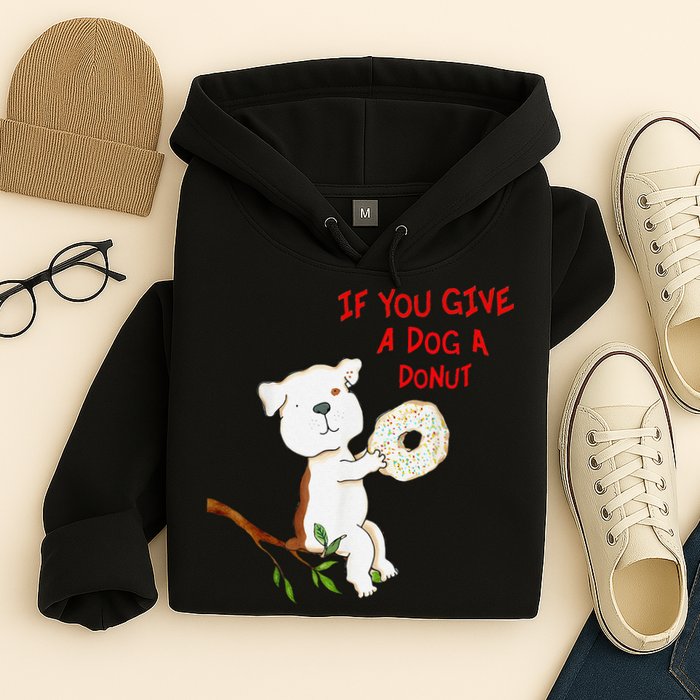 If You Give A Dog A Donut Hoodie