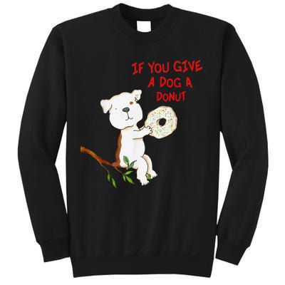 If You Give A Dog A Donut Sweatshirt