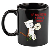 If You Give A Dog A Donut 11oz C Handle Ceramic Mug