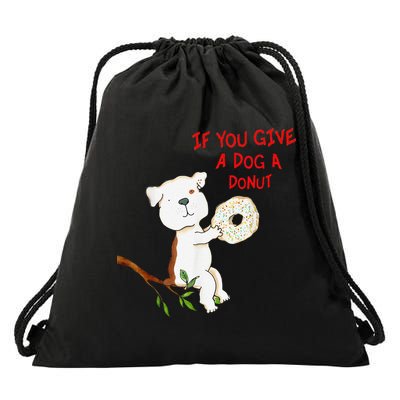 If You Give A Dog A Donut Drawstring Bag