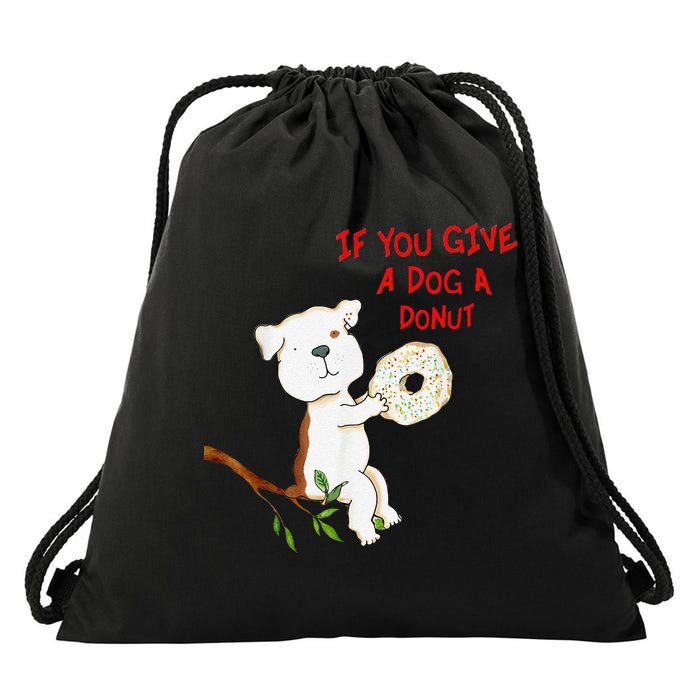 If You Give A Dog A Donut Drawstring Bag
