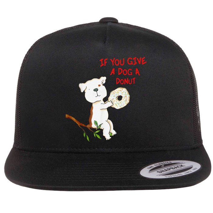 If You Give A Dog A Donut Flatbill Hat