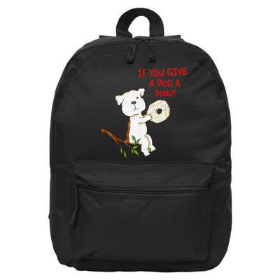 If You Give A Dog A Donut 16 in Basic Backpack
