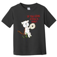 If You Give A Dog A Donut Toddler T-Shirt