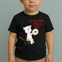 If You Give A Dog A Donut Toddler T-Shirt