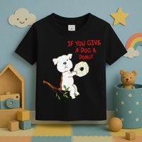 If You Give A Dog A Donut Toddler T-Shirt