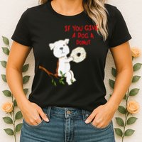 If You Give A Dog A Donut Womens T-Shirt