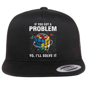 IF You Got A Problem Yo Ill Solve It Funny Speed Cubing Flat Bill Trucker Hat