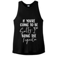 If You're Going To Be Salty Bring The Tequila Ladies PosiCharge Tri-Blend Wicking Tank