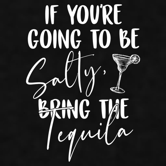 If You're Going To Be Salty Bring The Tequila Ladies PosiCharge Tri-Blend Wicking Tank