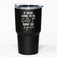 If You're Going To Be Salty Bring The Tequila Tumbler