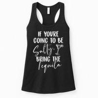 If You're Going To Be Salty Bring The Tequila Womens Tank Top
