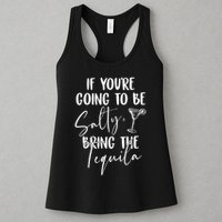 If You're Going To Be Salty Bring The Tequila Womens Tank Top