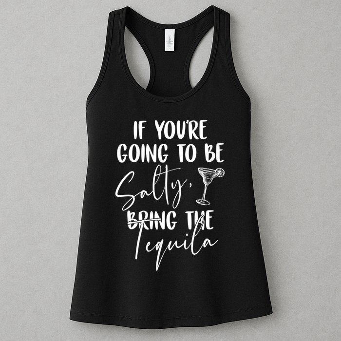 If You're Going To Be Salty Bring The Tequila Womens Tank Top